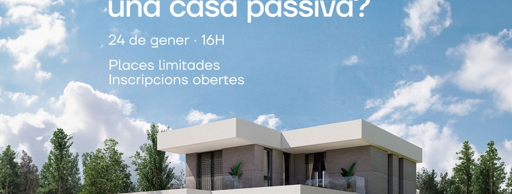 MASTERCLASS GRATUÏTA: Descobreix com viure en una casa passiva!